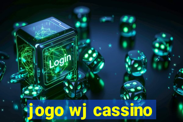 jogo wj cassino